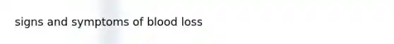 signs and symptoms of blood loss