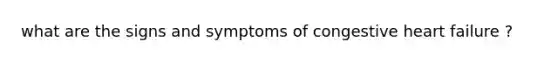 what are the signs and symptoms of congestive heart failure ?