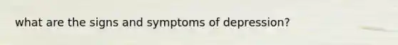 what are the signs and symptoms of depression?