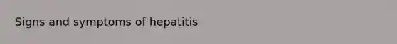 Signs and symptoms of hepatitis