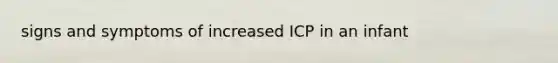 signs and symptoms of increased ICP in an infant