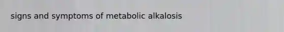 signs and symptoms of metabolic alkalosis