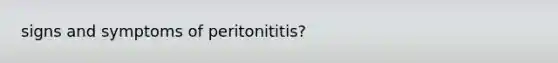 signs and symptoms of peritonititis?