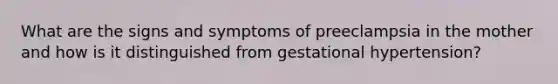 What are the signs and symptoms of preeclampsia in the mother and how is it distinguished from gestational hypertension?