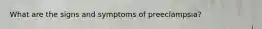 What are the signs and symptoms of preeclampsia?