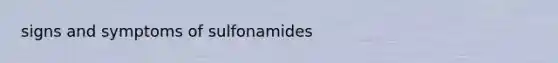 signs and symptoms of sulfonamides