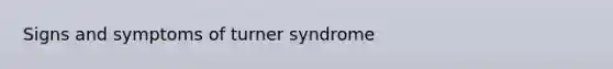 Signs and symptoms of turner syndrome