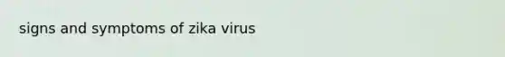 signs and symptoms of zika virus