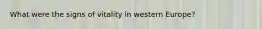What were the signs of vitality in western Europe?