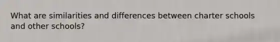 What are similarities and differences between charter schools and other schools?