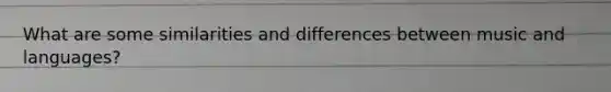 What are some similarities and differences between music and languages?