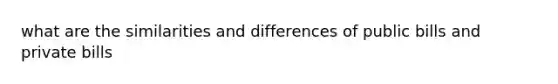 what are the similarities and differences of public bills and private bills
