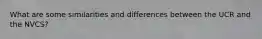 What are some similarities and differences between the UCR and the NVCS?