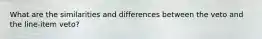 What are the similarities and differences between the veto and the line-item veto?