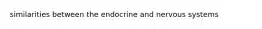 similarities between the endocrine and nervous systems