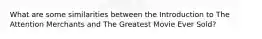What are some similarities between the Introduction to The Attention Merchants and The Greatest Movie Ever Sold?