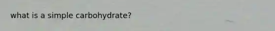 what is a simple carbohydrate?