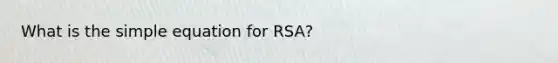 What is the simple equation for RSA?