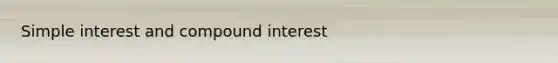 Simple interest and compound interest