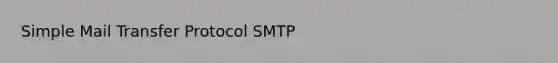 Simple Mail Transfer Protocol SMTP