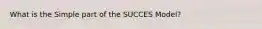 What is the Simple part of the SUCCES Model?