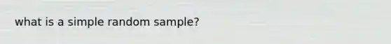 what is a simple random sample?