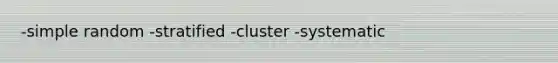 -simple random -stratified -cluster -systematic