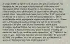 A single male caregiver of a 14-year-old girl accompanies his daughter to her pre-high school physical. In the course of discussion about how his daughter is developing, he remarks, "She's terrific most of the time. Of course when she gets her period, she's miserable and mean, but I tell her that's just what it's like to be a woman." Of the following statements, which would be the most appropriate response by the nurse? a) "There are nutritional and medical things she can do to lessen the symptoms; I'll give both of you information about some strategies and we'll track her for a few months." b) "That doesn't make being a woman sound very good. It would probably be easier for her if you could be more supportive." c) "That must be hard on you, especially because you are raising her by yourself." d) "PMS is a problem for a lot of women, but sometimes it's worse in the beginning. She might outgrow it."