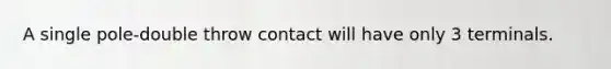 A single pole-double throw contact will have only 3 terminals.