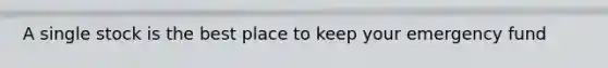 A single stock is the best place to keep your emergency fund