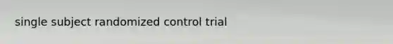 single subject randomized control trial