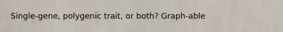 Single-gene, polygenic trait, or both? Graph-able