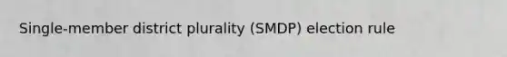 Single-member district plurality (SMDP) election rule