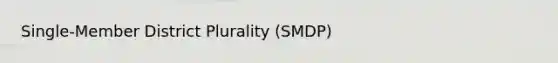 Single-Member District Plurality (SMDP)