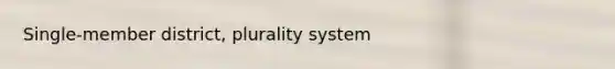 Single-member district, plurality system