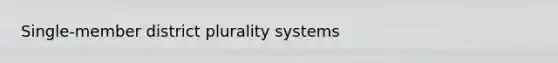 Single-member district plurality systems