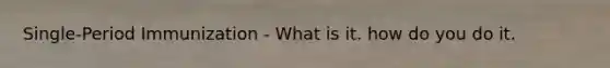 Single-Period Immunization - What is it. how do you do it.