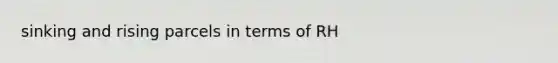 sinking and rising parcels in terms of RH