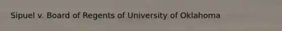 Sipuel v. Board of Regents of University of Oklahoma