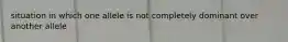 situation in which one allele is not completely dominant over another allele