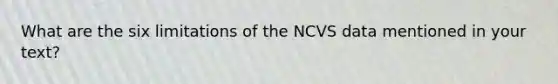 What are the six limitations of the NCVS data mentioned in your text?