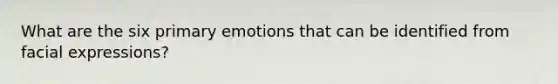 What are the six primary emotions that can be identified from facial expressions?