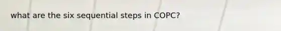 what are the six sequential steps in COPC?