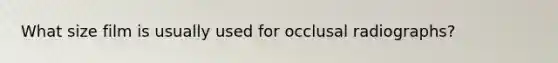 What size film is usually used for occlusal radiographs?