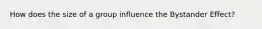 How does the size of a group influence the Bystander Effect?