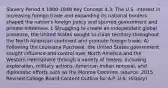 Slavery Period 4 1800-1848 Key Concept 4.3: The U.S. interest in increasing foreign trade and expanding its national borders shaped the nation's foreign policy and spurred government and private initiatives. I. Struggling to create an independent global presence, the United States sought to claim territory throughout the North American continent and promote foreign trade. A) Following the Louisiana Purchase, the United States government sought influence and control over North America and the Western Hemisphere through a variety of means, including exploration, military actions, American Indian removal, and diplomatic efforts such as the Monroe Doctrine. (source: 2015 Revised College Board Content Outline for A.P. U.S. History)