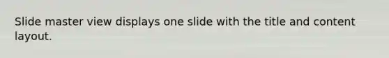 Slide master view displays one slide with the title and content layout.