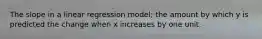 The slope in a linear regression model; the amount by which y is predicted the change when x increases by one unit.