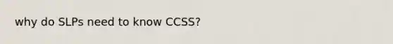 why do SLPs need to know CCSS?