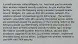 A small business called Widgets, Inc. has hired you to evaluate their wireless network security practices. As you analyze their facility, you note the following using a wireless network locator device: Widgets, Inc. uses an 802.11n wireless network. The wireless network is broadcasting the SID Linksys. The wireless network uses WPA2 with AES security. Directional access points are positioned around the periphery of the building. Which of the following would you MOST likely recommend your client do to increase their wireless network security? (Select two.) Change the SSID to something other than the default. Disable SSID broadcast. Upgrade to an 802.11g wireless network. Implement omnidirectional access points. Configure the wireless network to use WPA with TKIP security.